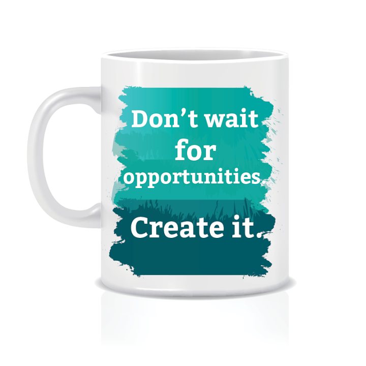 Twinkle Hands - Don't Wait for Opportunities Create it - Mug